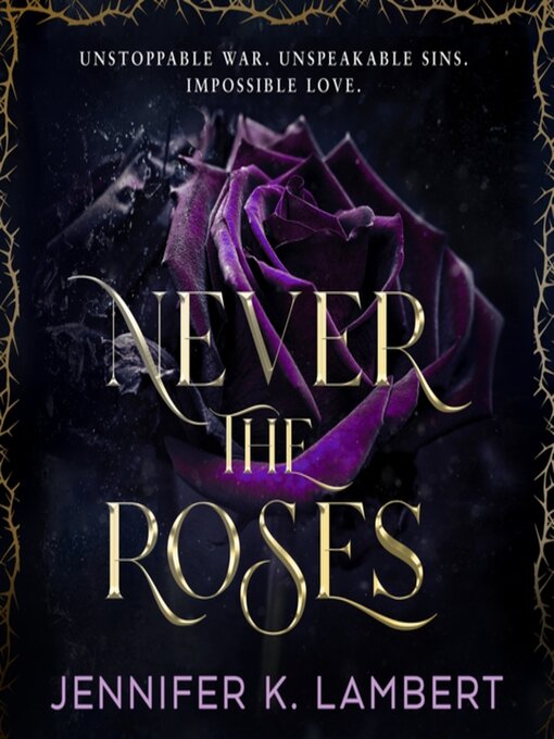 Title details for Never the Roses by Jennifer K. Lambert - Available